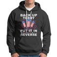 Back Up Terry Put It In Reverse Firework Funny 4Th Of July V4 Hoodie