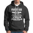 Crazy Mom And Perfect Son Funny Quote Hoodie