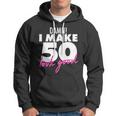 Damn I Make 50 Look Good Birthday Tshirt Hoodie