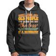 Dont Piss Off Old People The Less Life In Prison Is A Deterrent Hoodie