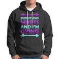 Everything Hurts And Im Dying Exercise Hoodie