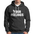 F Your Feelings Hoodie