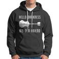 Hello Darkness My Old Friend Tshirt Hoodie