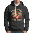 I Aint Afraid Of No Ghost Vintage Funny Ghost Hoodie