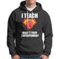 I Teach What Your Superpower Tshirt Hoodie