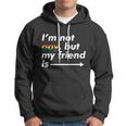 I_M Not Gay But My Friend Is Funny Lgbt Ally Hoodie