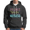 Im Just Here For Recess Funny School Break Student Teachers Graphics Plus Size Hoodie