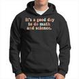 Its A Good Day To Do Math And Science Teachers Back School Hoodie