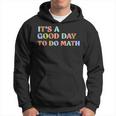 Its A Good Day To Do Math Teachers Back To School Hoodie