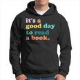 Its A Good Day To Read A Book Bookworm Book Lovers Hoodie