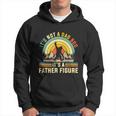 Its Not A Dad Bod Its A Father Figure Dad Bod Father Figure Hoodie