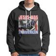 Jesus Was American Usa 4Th Of July Funny Hoodie
