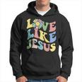 Love Like Jesus Christian God Lover Funny Words On Back Hoodie