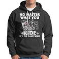 No Matter What You Ride Hoodie
