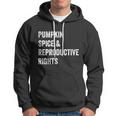 Pumpkin Spice And Reproductive Rights Cute Gift V2 Hoodie