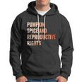 Pumpkin Spice Reproductive Rights Funny Gift Feminist Pro Choice Gift Hoodie