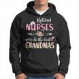 Retired Nurses Make The Best Grandmas Mother S Day Hoodie
