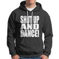 Shut Up And Dance Hoodie