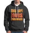 This Girl Loves Halloween Funny Halloween Quote Hoodie