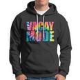 Vacay Mode Tie Dye Colorful Vacation Hoodie