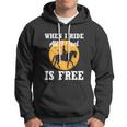 When I Ride All I Feel Is Free Cool Gift Horse Equestrians Cute Gift Hoodie
