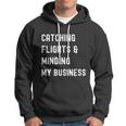 Womens Catching Flights And Minding My Business Hoodie