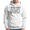 I Work Hard So My Cats Can Have A Better Life  Hoodie