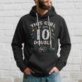 10Th Birthday Funny Gift This Girl Is Now 10 Double Digits Gift Hoodie Gifts for Him