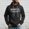 Admit It Life Would Be Boring Without Me Tshirt Hoodie Gifts for Him