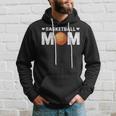 Basketball Mom Mothers Day Mom Lover Mothers Day M Hoodie Gifts for Him