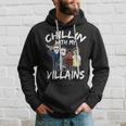 Chillin With My Villains Tshirt Hoodie Gifts for Him