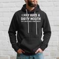 Dirty Mouth Hoodie Gifts for Him