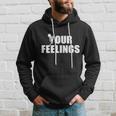 F Your Feelings Hoodie Gifts for Him