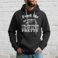 Feed Me Crawfish And Tell Me Im Pretty Funny Boil Mardi Gras Hoodie Gifts for Him