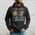 Funny Book Lover When In Doubt Go To The Library Hoodie Gifts for Him