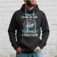 Funny Cruise Ship I Love It When We Are Cruising Together Hoodie Gifts for Him
