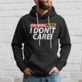 Funny Spoof Meme Breaking News I Dont Care Hoodie Gifts for Him