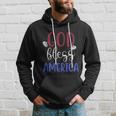God Bless America 4Th July Patriotic Independence Day Gift Hoodie Gifts for Him