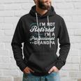 Grandpa Shirts Funny Fathers Day Retired Grandpa Long Sleeve Hoodie Gifts for Him