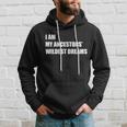 I Am My Ancestors Wildest Dreams Tshirt Hoodie Gifts for Him