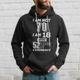 I Am Not 70 I Am 18 With 52 Years Of Experience 70Th Birthday Hoodie Gifts for Him