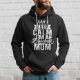 I Cant Keep Calm Im A Baseball Mom Mothers Day Tshirt Hoodie Gifts for Him