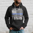 I Dont Kneel I Stand Usa Blue Line Flag Hoodie Gifts for Him