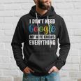 I Dont Need Google My Wife Knows Everything Funny Husband Hoodie Gifts for Him
