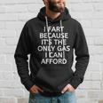 I Fart Because It Is The Only Gas I Can Afford Hoodie Gifts for Him