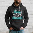 I Go Catching Fishermans Fishing Funny Hoodie Gifts for Him