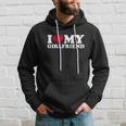 I Love My Girlfriend Funny Gift Hoodie Gifts for Him