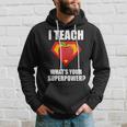 I Teach What Your Superpower Tshirt Hoodie Gifts for Him