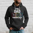 I Tell Dad Jokes Periodically Tshirt Hoodie Gifts for Him