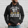I Would Trade My Wife For A Taco And Beer - Beer And Taco Hoodie Gifts for Him